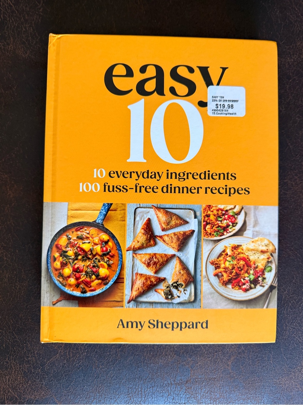 Easy 10 by Amy Sheppard – Hardcover Cookbook, 100 Fuss-Free Dinner Recipes